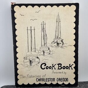 Cook Book Presented by The Fishwives of Charleston, Oregon [1972 · 2nd Printing]